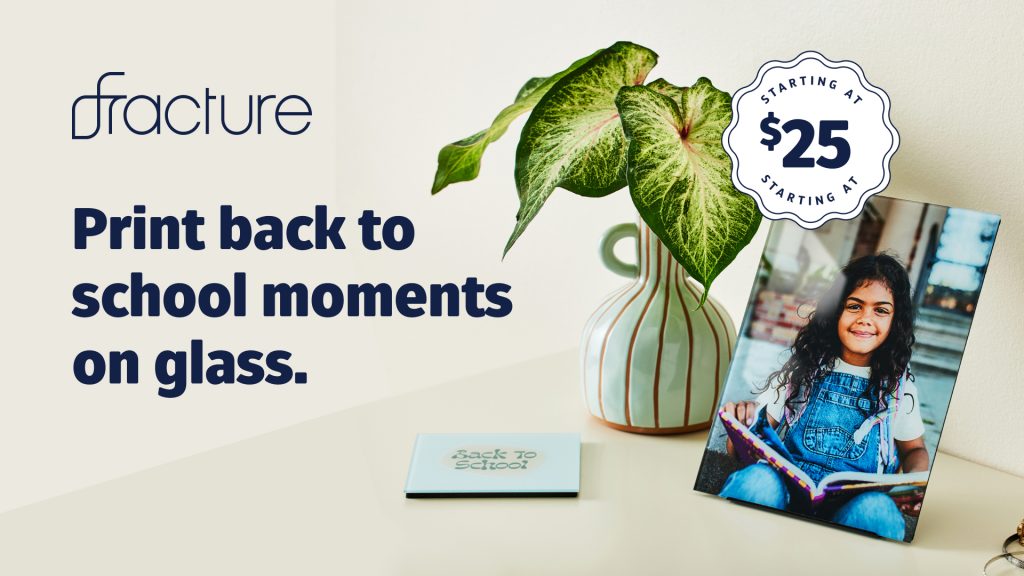 Print your child's back to school moments on glass with Fracture